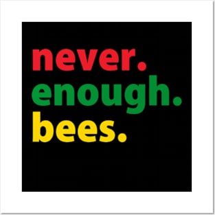 Never Enough Bees | Honey Bee | Earth Day | Bee Lover Posters and Art